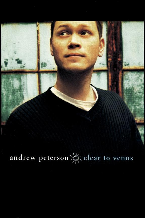 Andrew Peterson - Clear to Venus