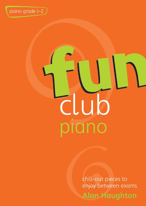 Alan Haughton: Fun Club Piano Grades 1-2