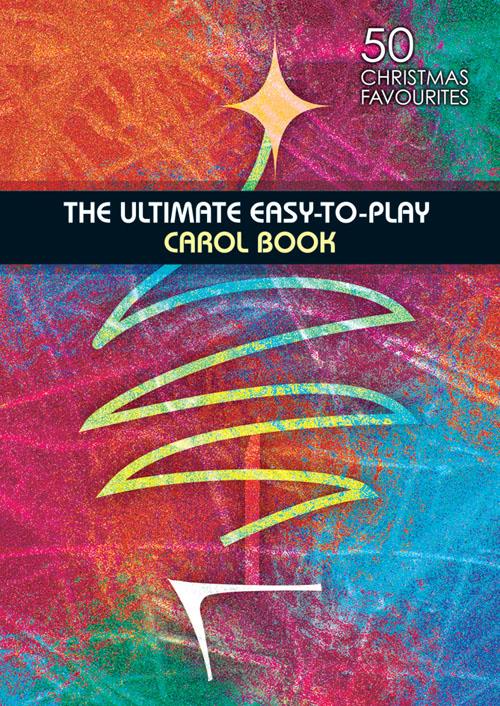 Ultimate Easy-to-play Carol Book