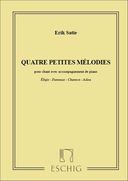 Erik Satie: Quatre Petites Melodies Pour Chant Et Piano