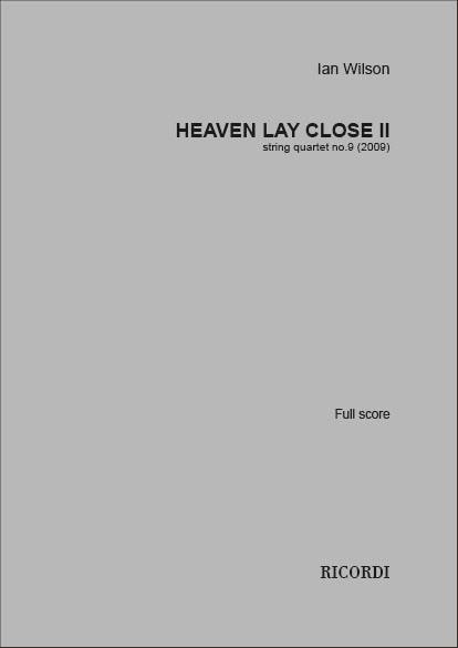 Heaven Lay Close II(String quartet n. 9 (2009))