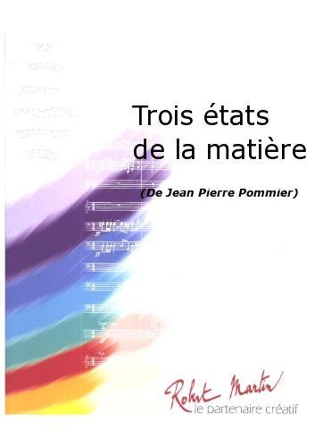 Jean Pierre Pommier: Trois États De La Matière