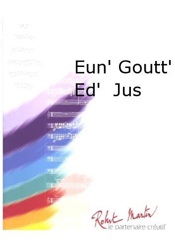 Renaud: Eun’ Goutt’ Ed’ Jus