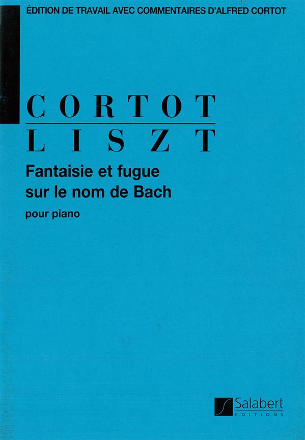 Franz Liszt: Fantaisie Et Fugue Sur Le Nom De Bach 