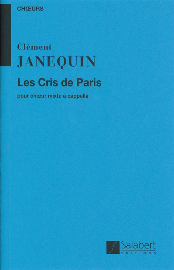 Clement Janequin: Les Cris De Paris Choeur 
