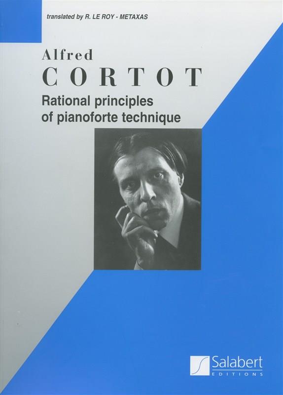 Alfred Cortot: Rational Principles of Pianoforte Technique