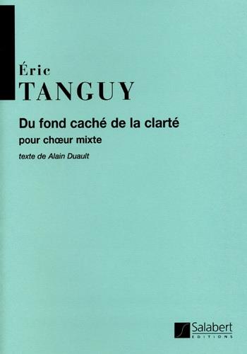 Eric Tanguy: Du Fond Cache De La Clarte