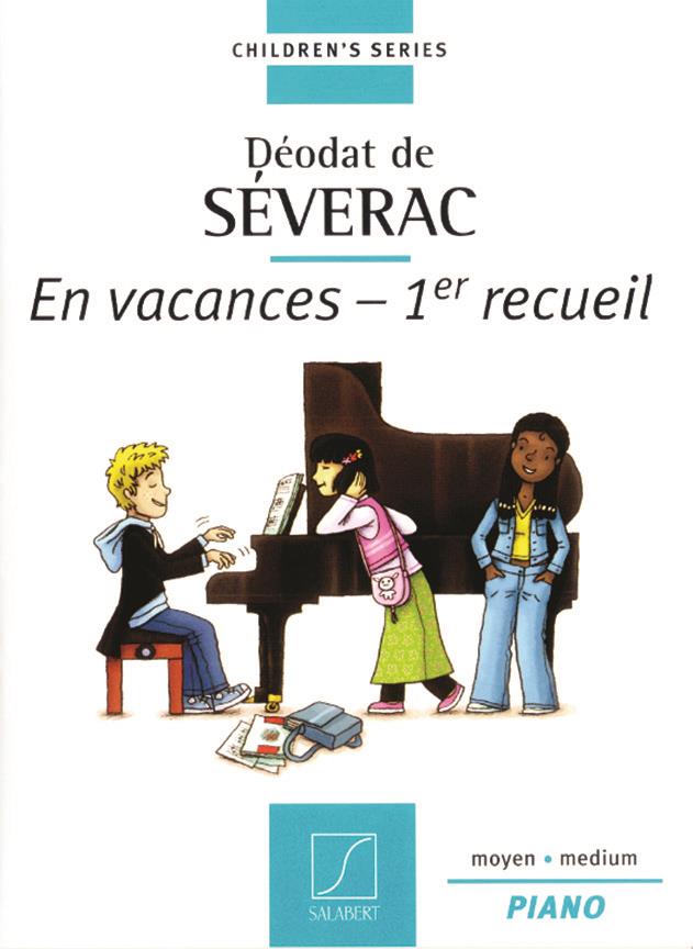 Deodat de Severac: En Vacances - 1er Recueil